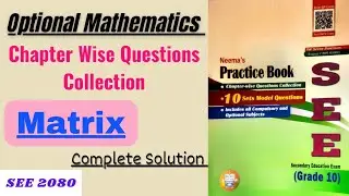 Optional Mathematics Chapter Wise Questions [Matrix] Complete Solution| SEE 2080 | Neema Publication