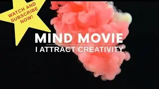 Mind Movie: I ATTRACT CREATIVITY, How to increase creativity and imagination in JUST 4 MINUTES!