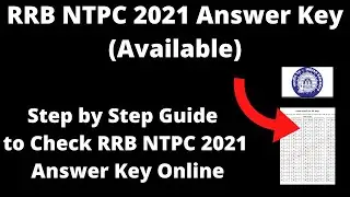 RRB NTPC 2021 Answer Key (Available) - How to Check Officially RRB NTPC 2021 Answer Key Online Now