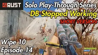 Rust Solo Play-Through Series - Wipe 10 - Episode 14 - SHORT VERSION