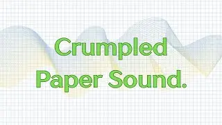 Crumpled paper sound