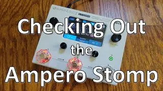Ampero II Stomp: First Impressions
