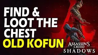Find and Loot the Chest - Old Kofun - Assassin's Creed Shadows
