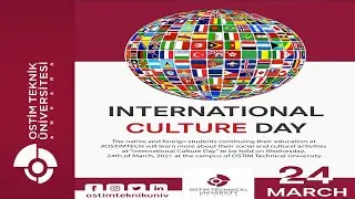INTERNATIONAL CULTURE DAY - OSTİM TECHNICAL UNIVERSITY