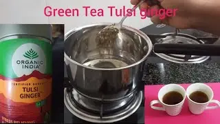 Organic India Tulsi Ginger Green Tea | 100% Weight loss & Health Benefits | Stress Reliving