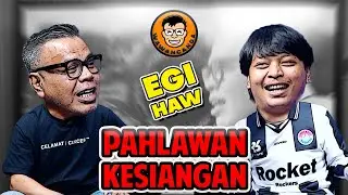 WAWANCANDA EGI HAW - PAHLAWAN KESIANGAN