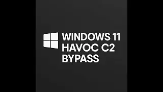 Havoc C2 - Windows 11 bypass using custom loader