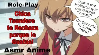 Asmr Chica Tsundere te Rechaza porque le Gustas/Role-Play/Anime.