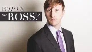 Who's the Ross? - 