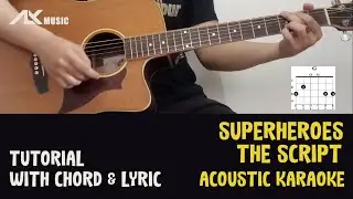 Superheroes - The Script [ Acoustic Karaoke with Chord & Lyric ]