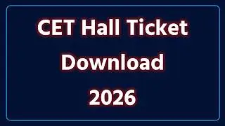 CET Hall Ticket Download 2026