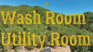 Building a Wash/Utility Room Off-grid Homesteading