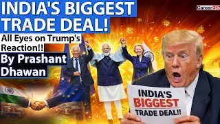 INDIA'S BIGGEST TRADE DEAL SIGNED | Trump Expected to Read Angrily over India EU Trade Deal