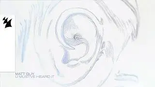 Matt Guy - U Must've Heard It (Official Visualizer)