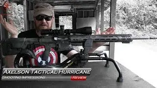 Axelson Tactical Hurricane Rifle Shooting Impressions