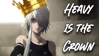 Heavy is the Crown!! (Nier Automata)