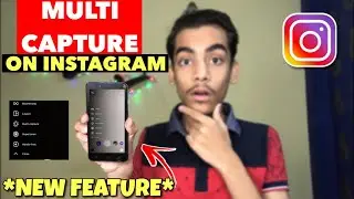 How To Enable & Use Multi-Capture Feature on Instagram | Instagram New Feature Multi-Capture
