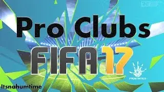 Itsnahumtime Fifa 17 Pro Clubs Game tutorial Gameplay