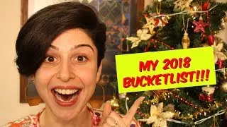My 2018 Bucket List!!!! #MY18FOR2018
