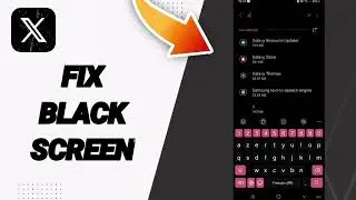 How To Fix Black Screen On X Twitter App