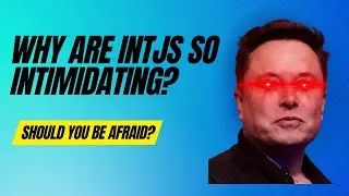 Why INTJs Are So Intimidating | 16 MBTI Personality Types