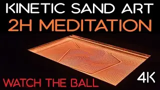 DEEP FOCUS - KINETIC SAND ART IN 4K - 2 HOUR MEDITATION -