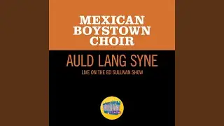Auld Lang Syne (Live On The Ed Sullivan Show, August 14, 1955)