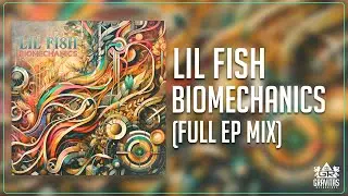 Lil Fish  -  Biomechanics (Full EP Mix)