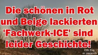 Die sch&ouml;nen in Rot und Beige lackierten 'Fachwerk- ICE' sind leider Geschichte- wie die ganze HzL!