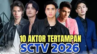 PESONANYA BIKIN MELELEH !! INILAH 10 ARTIS TOP SCTV TERTAMPAN 2026