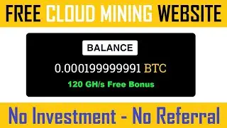 Best Free Cloud Mining Website 2021 | Without Investment and Referrals