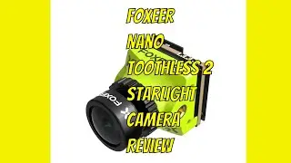FOXEER NANO TOOTHLESS 2 STARLIGHT REVIEW   What do you think?