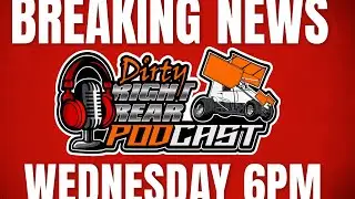 BREAKING NEWS - Dirty Right Rear Podcast - WEDNESDAY 6 PM