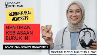 HENTIKAN Kebiasaan Buruk Ini, Kalau Tak Mau TULI & PIKUN DINI!
