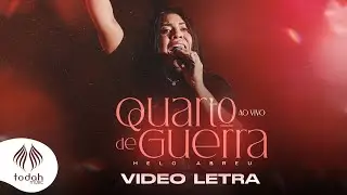 Helo Abreu | Quarto de Guerra [V&iacute;deo Letra]