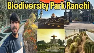 Biodiversity Park Ranchi Full Tour || #biplavmukherjeevlogs