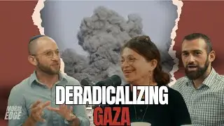 De-Radicalizing Gaza? Hard Truths, Torah Perspectives, and Personal Stories | Moral Edge