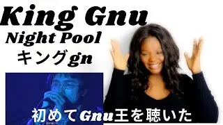 First Time Reaction | King Gnu - Night Pool [Live] | 素晴らしいパフォーマンス