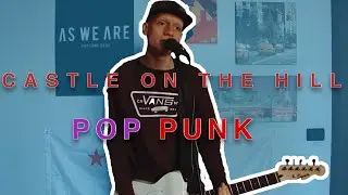 Castle On The Hill (Pop Punk) - Ed Sheeran Cover