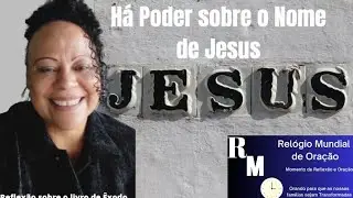 #ora&ccedil;&atilde;o- H&aacute; Poder no nome de Jesus-#&ecirc;xodo 15:1-4