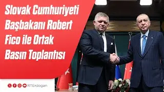 Slovak Cumhuriyeti Başbakanı Robert Fico ile Anlaşmaların İmza Töreni ve Ortak Basın Toplantısı