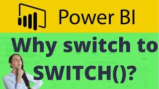QT#20 - Why switch to SWITCH() - use SWITCH() DAX function in Power BI as an alternative to IF()