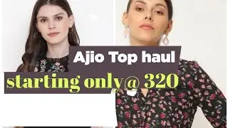 Ajio Top haul || Starting only @320 || Affordable and Decent Tops