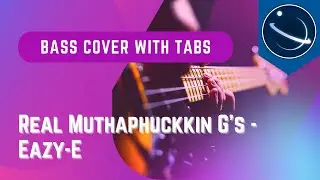 Real Muthaphuckkin G's by Eazy-E Bass cover with onscreen tabs