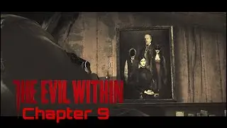 The Evil Within - Chapter 9 (The illusionist🎨⚙️) #tiredrunaway #bethesda #letsplay