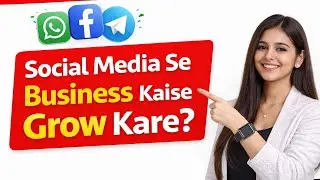Social Media Se Business Promote Karne Ka Sahi Tarika | Facebook, WhatsApp & Telegram Complete Guide