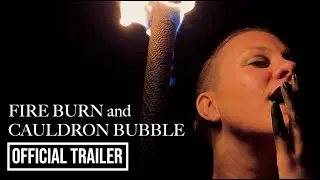 FIRE BURN AND CAULDRON BUBBLE | Official Trailer (HD)