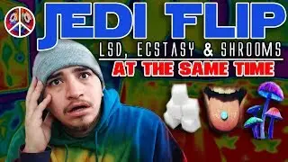 The night of the 'JEDI FLIP' Dose | LSD, Ecstasy & Shrooms AT THE SAME TIME (Trip Stories) Storytime