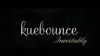 Kuebounce - Inevitably