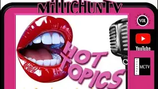 🔥🔥🔥HOT TOPICS🔥🔥🔥